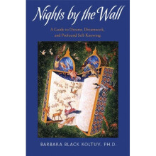 Nights by the Wall: Opening the Heart to the Divine Through Dreams and Dream Work