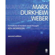 Marx, Durkheim, Weber, Second Edition: Formations of Modern Social Thought
