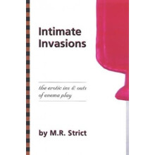 INTIMATE INVASIONS : The Erotic Ins & Outs of Enema Play