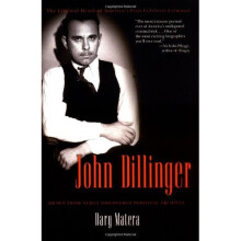 John Dillinger: The Life and Death of America's First Celebrity Criminal
