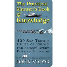 The Practical Mariner's Book of Knowledge: 420 Sea-Tested Rules of Thumb for Almost Every Boating Situation