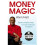 Money Magic: Seven simple steps to true financial freedom (Quick Reads) 1
