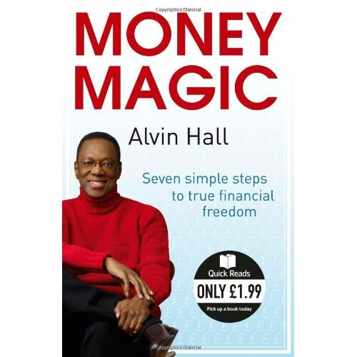 Money Magic: Seven simple steps to true financial freedom (Quick Reads)