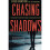 Chasing Shadows 1
