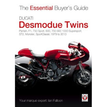 Ducati Desmodue Twins: Pantah, F1, 750 Sport, 600, 750 900 1000 Supersport, ST2, Monster, Sportclassic 1979 to 2013 (Essential Buyer's Guide)
