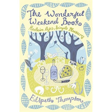 The Wonderful Weekend Book: Reclaiming Life's Simple Pleasures
