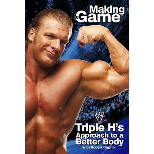 Making Game: Triple H's Approach to a Better Body (WWE)