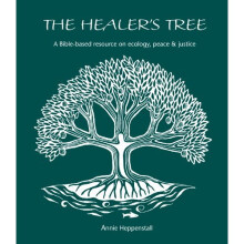 The Healer's Tree: A Bible-based Resource on Ecology, Peace and Justice