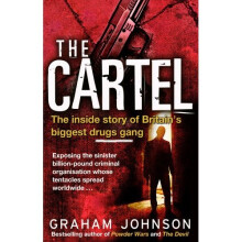 The Cartel: The Inside Story of Britain's Biggest Drugs Gang