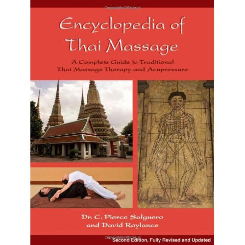Encyclopedia of Thai Massage: A Complete Guide to Traditional Thai Massage Therapy and Acupressure