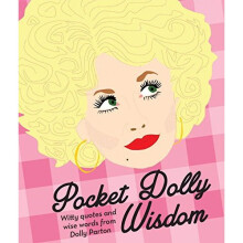 Pocket Dolly Wisdom: Witty Quotes and Wise Words from Dolly Parton