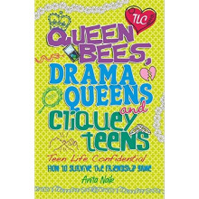 Queen Bees, Drama Queens & Cliquey Teens (Teen Life Confidential)