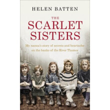The Scarlet Sisters: My nanna's story of secrets and heartache on the banks of the River Thames
