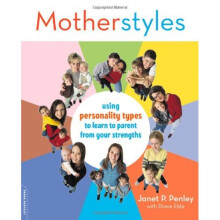MotherStyles: Using Personality Type to Discover Your Parenting Strengths