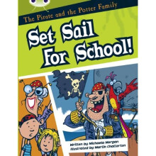 BC White B/2A The Pirate and the Potter Family: Set Sail for School (BUG CLUB)