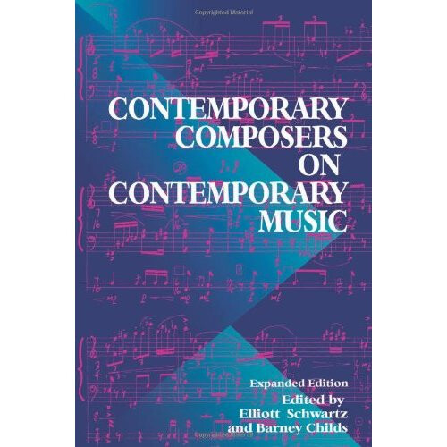 Contemporary Composers On Contemporary Music