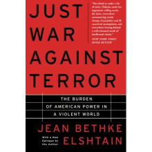 Just War Against Terror: The Burden Of American Power In A Violent World