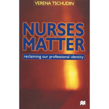 Nurses Matter: Reclaiming our professional identity: Reclaiming Our Professional Indentity