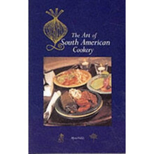 Art of South American Cookery (Hippocrene International Cookbook)