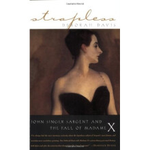Strapless: John Singer Sargent and the Fall of Madame X