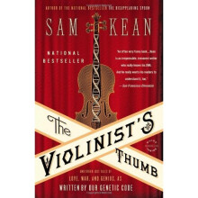 The Violinist's Thumb: And Other Lost Tales of Love, War, and Genius, as Written by Our Genetic Code