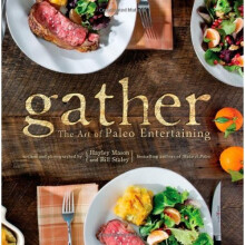 Gather: The Art of Paleo Entertaining - Book