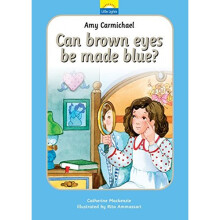 Amy Carmichael: Can Brown Eyes be Made Blue? The true story of Amy Carmichael and her looking glass (Little Lights)