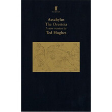 The Oresteia: A Translation of Aeschylus' Trilogy of Plays (Faber Poetry)