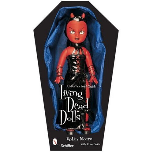Unauthorized Guide to Collecting Living Dead Dolls&trade;