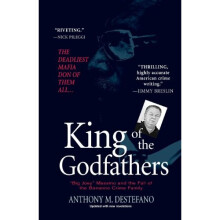 King of the Godfathers: "Big Joey" Massino and the Fall of the Bonanno Crime Family