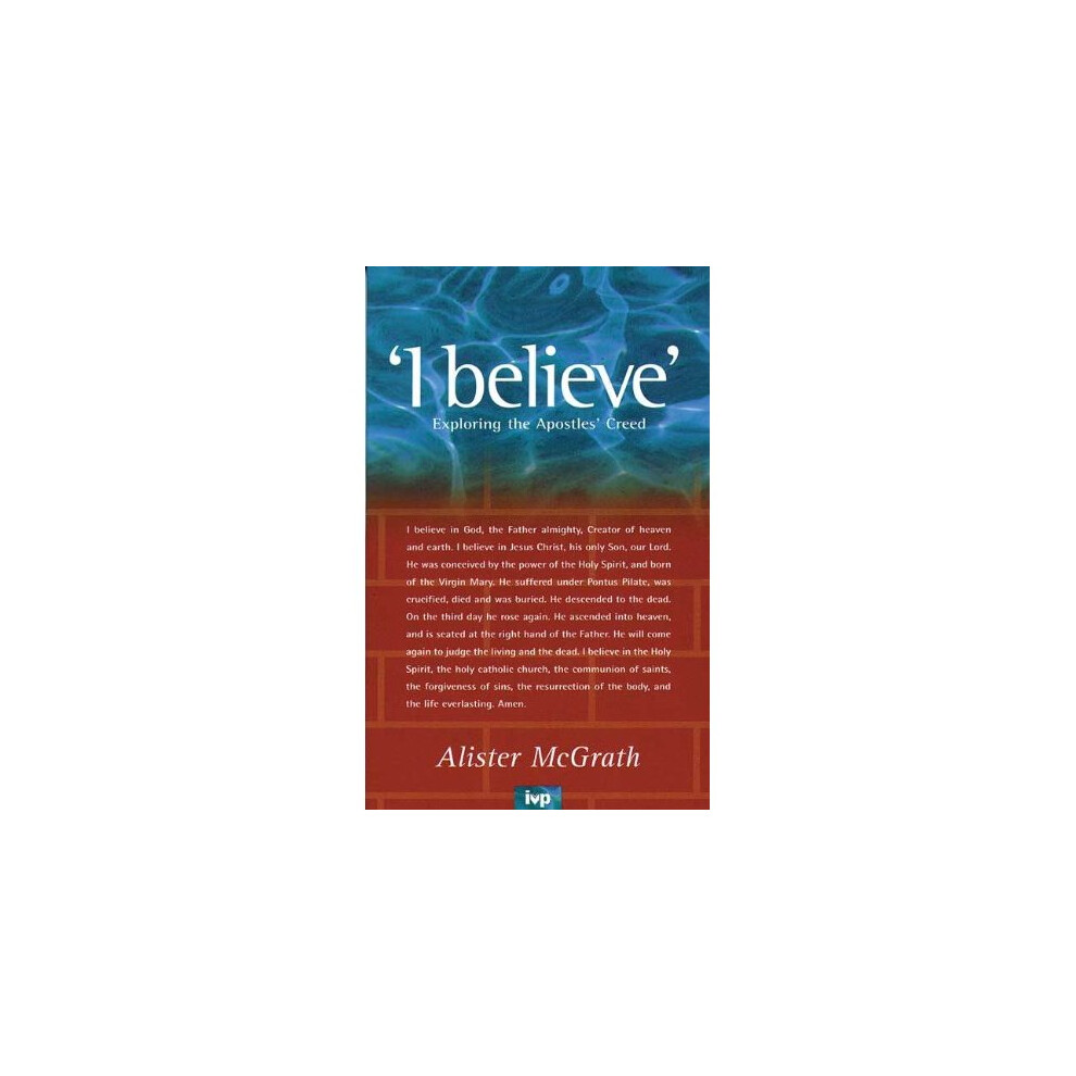 I believe : Exploring the Apostles' Creed