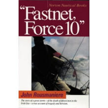 Fastnet, Force 10: The Deadliest Storm in the History of Modern Sailing