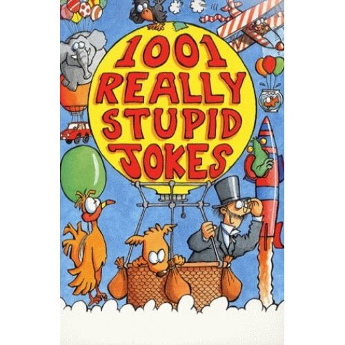 1001 Really Stupid Jokes (Joke Book)