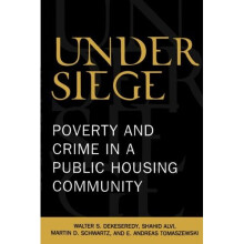 Under Siege: Poverty and Crime in a Public Housing Community