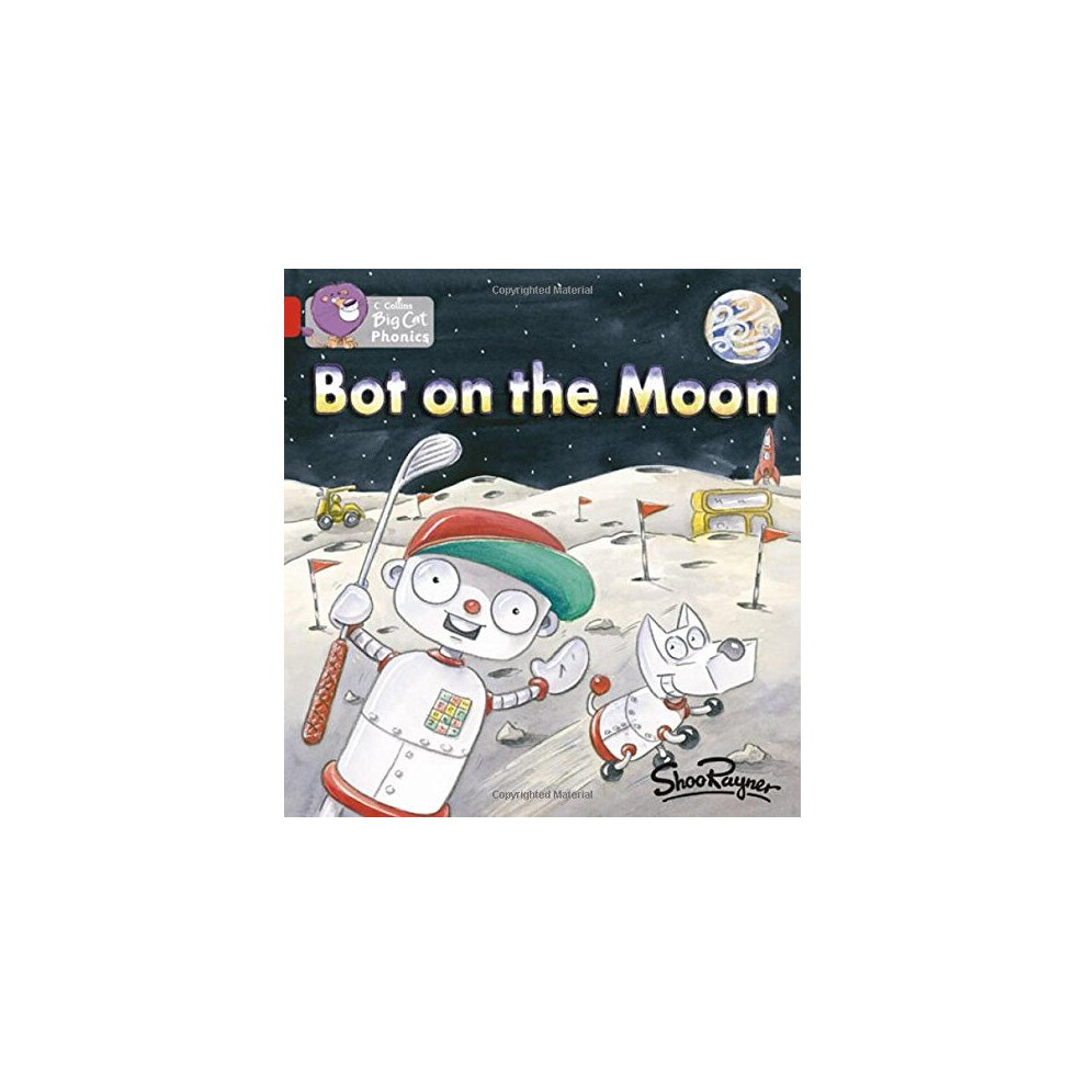 Red Bot On The Moon: Band 02B/ B (Collins Big Cat Phonics): B/Band 2B