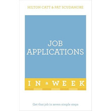 Job Applications In A Week: Get That Job In Seven Simple Steps