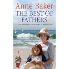 The Best of Fathers: A moving saga of survival, love and belonging