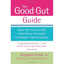 The Good Gut Guide: Help for IBS, Ulcerative Colitis, Crohn's Disease, Diverticulitis, Food Allergies and Other Gut Problems