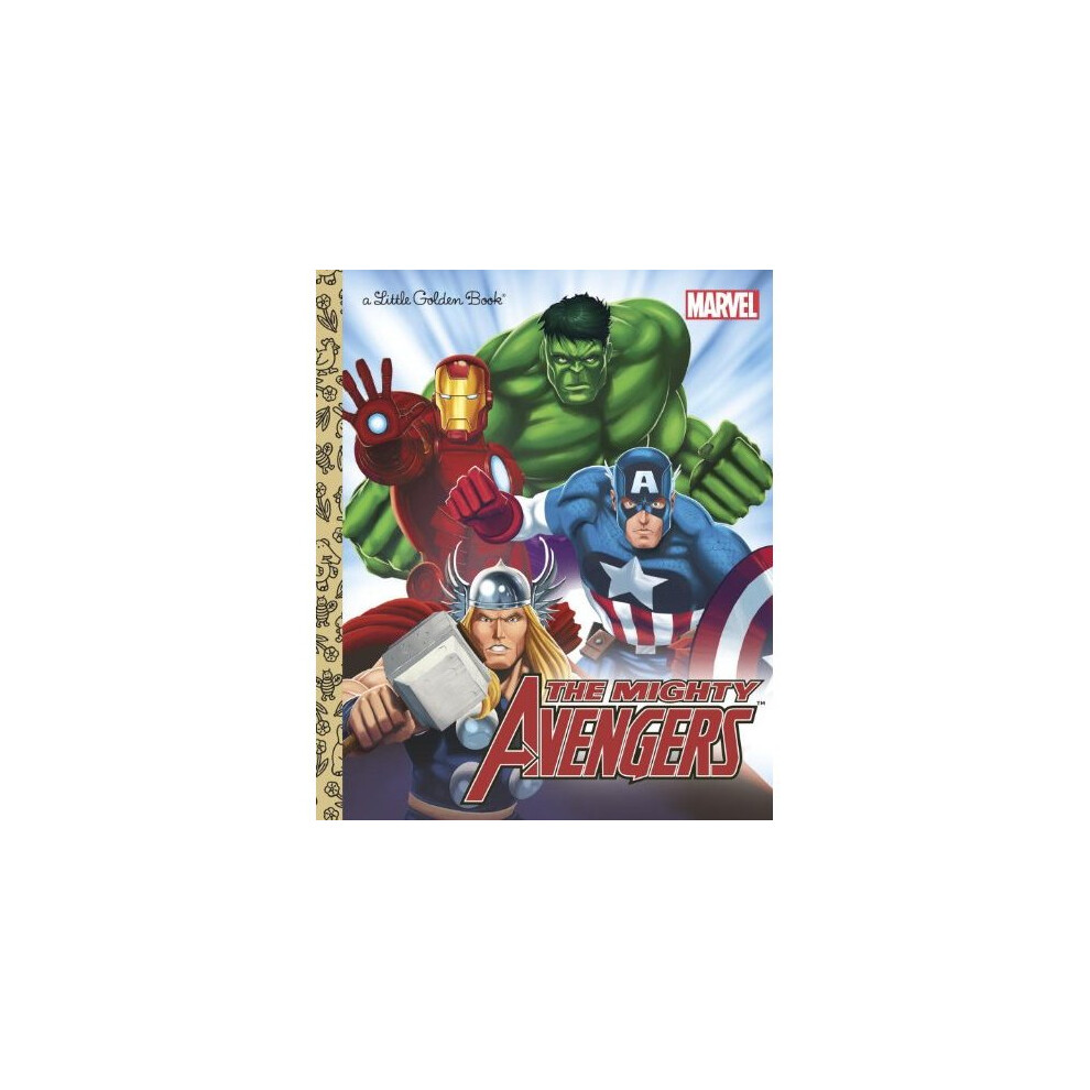 The Mighty Avengers (Marvel: The Avengers) (Little Golden Book)