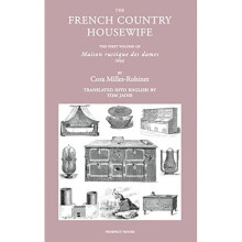 The French Country Housewife: The First Volume of Maison Rustique des Dames