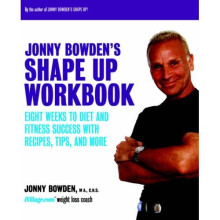 Jonny Bowden's Shape Up Workbook