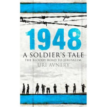 1948: A Soldier's Tale - The Bloody Road to Jerusalem