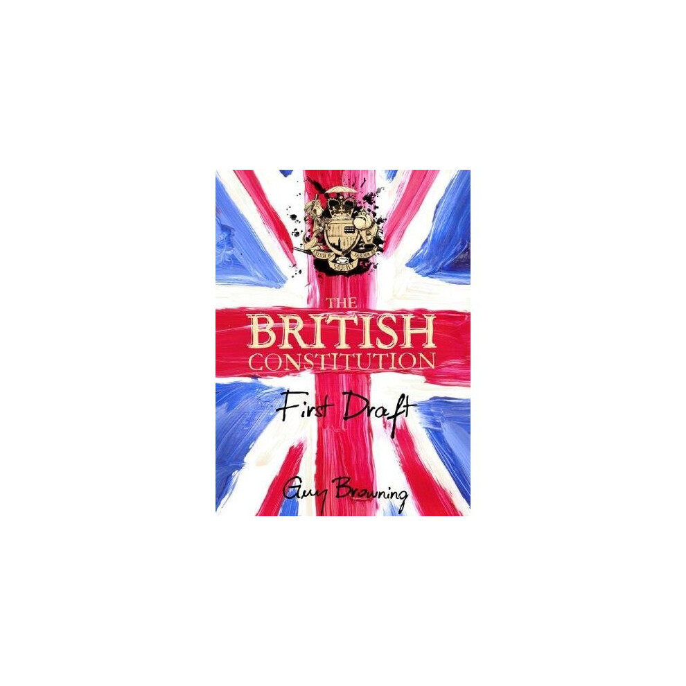 The British Constitution: First Draft
