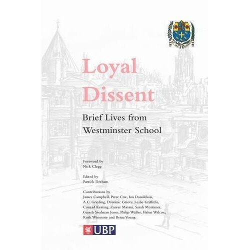 Loyal Dissent: Brief Lives from Westminster School
