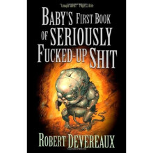 Baby's First Book of Seriously Fucked-up Shit