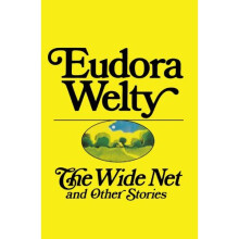 The Wide Net and Other Stories (Harvest Book, Hb278)