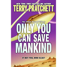 Only You Can Save Mankind (Johnny Maxwell Trilogy)