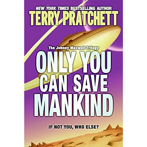 Only You Can Save Mankind (Johnny Maxwell Trilogy)