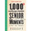 1,000 Unforgettable Senior Moments (2nd Edition) 1
