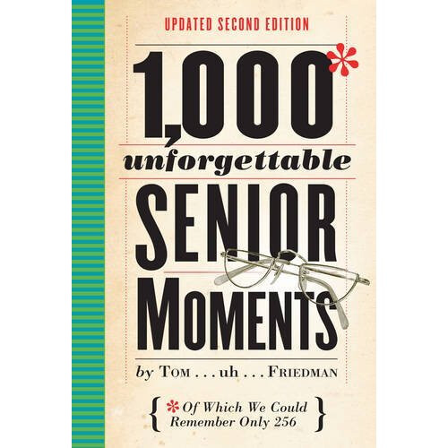 1,000 Unforgettable Senior Moments (2nd Edition)